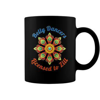 Licensed To Zill Belly Dancer Coffee Mug | Mazezy