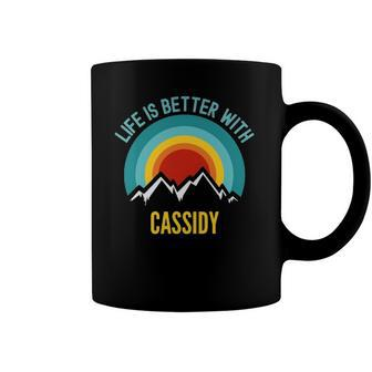 Life Is Better With Cassidy Dating Cassidy Coffee Mug | Mazezy