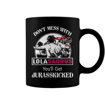 Lola Grandma Gift Dont Mess With Lolasaurus Coffee Mug - Seseable