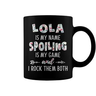 Lola Grandma Gift Lola Is My Name Spoiling Is My Game Coffee Mug - Seseable
