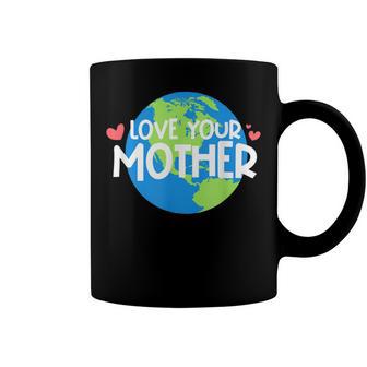 Love Your Mother Earth Day 233 Trending Shirt Coffee Mug | Favorety UK