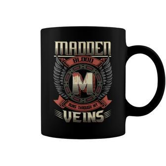 Madden Blood Run Through My Veins Name Coffee Mug - Seseable