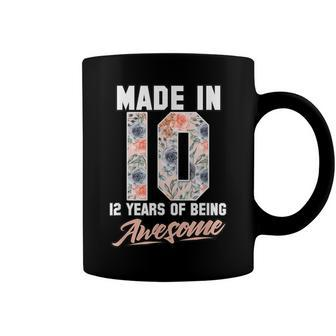 Made In 2010 12 Years Of Being Awesome 12Th Birthday Flowers Coffee Mug - Seseable