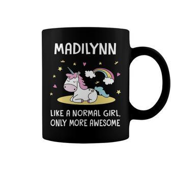Madilynn Name Gift Madilynn Unicorn Like Normal Girl Only More Awesome Coffee Mug - Seseable