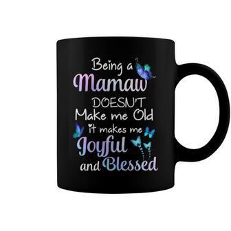 Mamaw Grandma Gift Being A Mamaw Doesnt Make Me Old Coffee Mug | Seseable UK