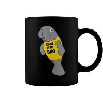 Manatee Novelty Come At Me Bro V2 Coffee Mug | Favorety