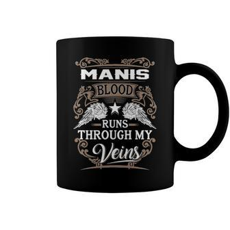 Manis Name Gift Manis Blood Runs Through My Veins Coffee Mug - Seseable