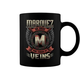 Marquez Blood Run Through My Veins Name V2 Coffee Mug - Seseable