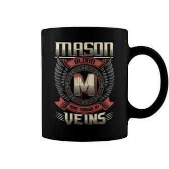 Mason Blood Run Through My Veins Name V5 Coffee Mug - Seseable