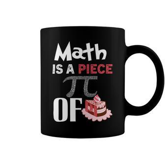 Math Is A Piece Of Pie Funny Pi Day Coffee Mug | Favorety AU