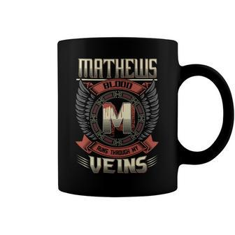 Mathews Blood Run Through My Veins Name V4 Coffee Mug - Seseable