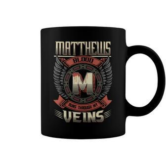 Matthews Blood Run Through My Veins Name V3 Coffee Mug - Seseable