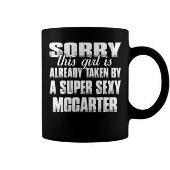 Mccarter Name Gift This Girl Is Already Taken By A Super Sexy Mccarter Coffee Mug - Seseable