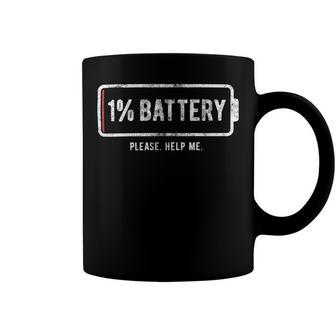 Mens 1 Battery Please Help Me Tshirt Funny Running On Empty 172 Trending Shirt Coffee Mug | Favorety