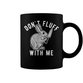 Mens Dont Fluff With Me Tshirt Funny Bunny Rabbit Easter Graphic Novelty Tee 176 Trending Coffee Mug | Favorety DE