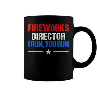 Mens Fireworks Director I Run You Run Funny 4Th Of July Coffee Mug - Seseable