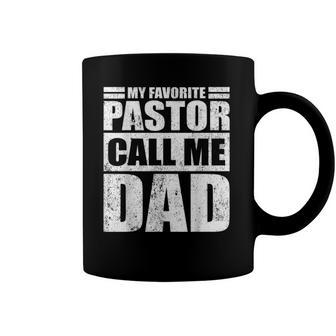 Mens Funny My Favorite Pastor Calls Me Dad Fathers Day Coffee Mug | Mazezy