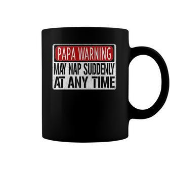 Mens Funny Papa Warning Sign May Nap Suddenly At Any Time Coffee Mug | Mazezy