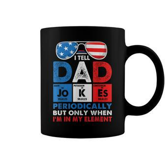 Mens I Tell Dad Jokes Periodically When Im My Element 4Th Of July Coffee Mug - Seseable