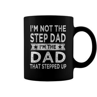 Mens Im Not The Step Dad Stepped Up Daddy Fathers Day 2022 Step Dad Coffee Mug | Mazezy UK