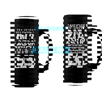 Mens My Favorite Dental Assistant Calls Me Dad Funny Fathers Day Coffee Mug | Mazezy