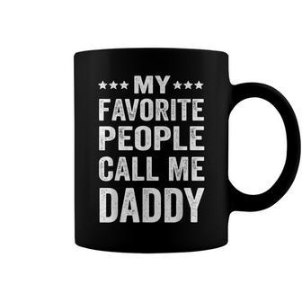 Mens My Favorite People Call Me Daddy Funny Fathers Day Gift Coffee Mug - Seseable