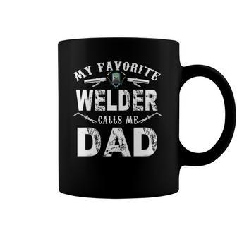 Mens My Favorite Welder Call Me Dad Welder Fathers Day Coffee Mug | Mazezy