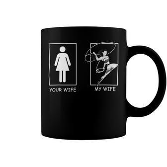 Mens My Wife Vs Your Wife Funny Husband Men Groom Present Sleeveless Top 269 Trending Shi Coffee Mug | Favorety