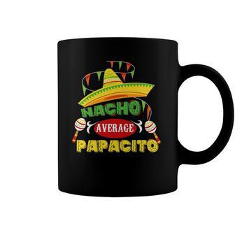 Mens Nacho Average Papacito Dad Funny Fathers Day Dad Humor Coffee Mug | Mazezy