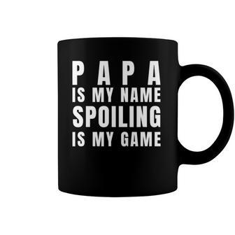 Mens Papa Is My Name Spoiling Is My Game Funny Fathers Day Coffee Mug | Mazezy