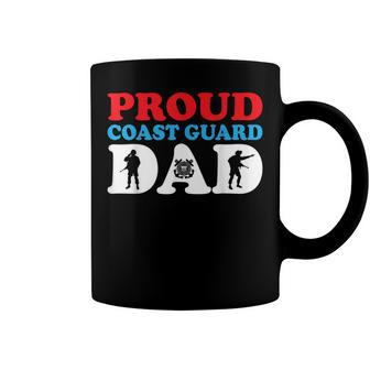 Mens Proud Dad Of A Coast Guard 4Th Of July Military Family Coffee Mug - Seseable