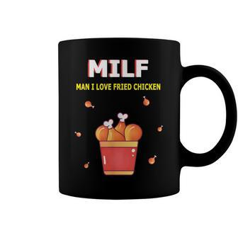 Milf Man I Love Fried Chicken Fried Chicken Bucket Lovers Coffee Mug - Seseable