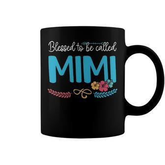 Mimi Grandma Gift Blessed To Be Called Mimi Coffee Mug - Seseable