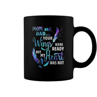 Mom And Dad Your Wings Were Ready But My Heart Was Not Coffee Mug | Mazezy