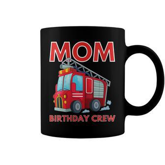 Mom Birthday Crew Fire Truck Fire Engine Firefighter Coffee Mug - Seseable