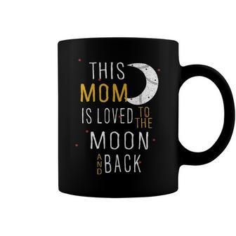 Mom Gift This Mom Is Loved To The Moon And Back Coffee Mug - Seseable