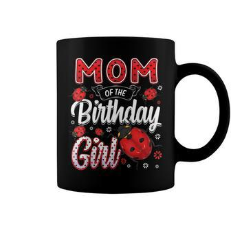 Mom Of The Birthday Girl - Family Ladybug Birthday Coffee Mug - Seseable