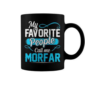 Morfar Grandpa Gift My Favorite People Call Me Morfar V2 Coffee Mug - Seseable