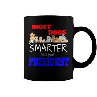 Most Dogs Are Smarter Than Your President Coffee Mug | Favorety UK