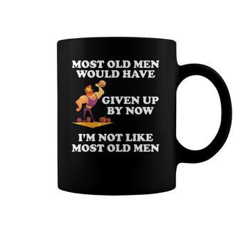 Most Old Men Would Have Given Up By Now Gym Coffee Mug | Mazezy