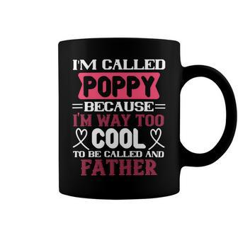 My Called Poppy Because Im Way To Papa T-Shirt Fathers Day Gift Coffee Mug - Monsterry AU