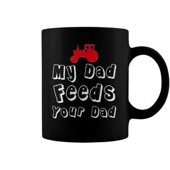 My Dad Feeds Your Dad Farmer Kids Red Tractorfunny Coffee Mug | Mazezy