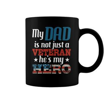 My Dad Is Not Just A Veteran Hes My Hero - Us Army Veteran Coffee Mug | Mazezy