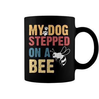 My Dog Stepped On A Bee V2 Coffee Mug | Mazezy