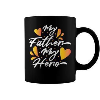 My Father My Hero Fathers Day 2022 Gift Idea Coffee Mug - Monsterry