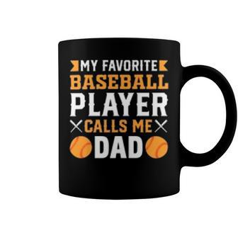My Favorite Baseball Player Calls Me Dad 819 Trending Shirt Coffee Mug | Favorety UK