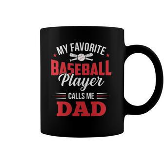 My Favorite Baseball Player Calls Me Dad Son Father Coffee Mug | Mazezy