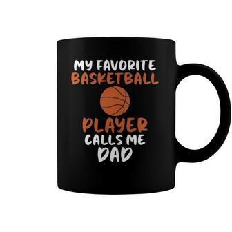 My Favorite Basketball Player Calls Me Dad Tee For Fat Coffee Mug | Mazezy