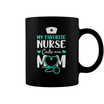 My Favorite Nurse Calls Me Mom Perfect Rn Gift Thanksgiving Coffee Mug | Mazezy