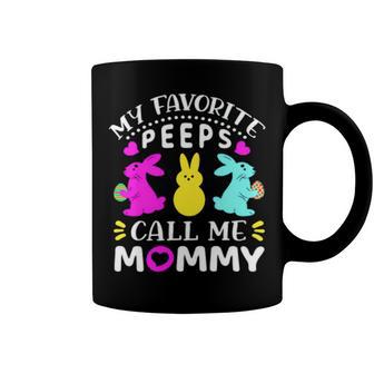 My Favorite Peeps Call Me Mommy 829 Trending Shirt Coffee Mug | Favorety